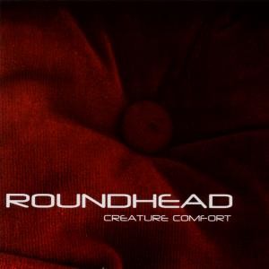 SS-015 :: ROUNDHEAD – Creature Comfort