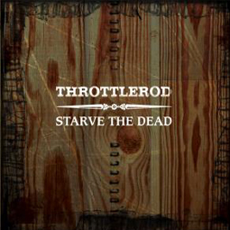 SS-051 :: THROTTLEROD – Starve The Dead