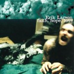 SS-058 :: ERIK LARSON - Faith, Hope, Love