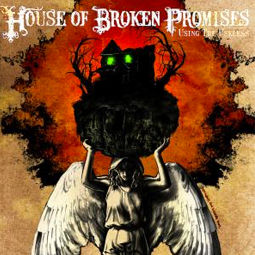 SS-099 :: HOUSE OF THE BROKEN PROMISES – Using The Useless